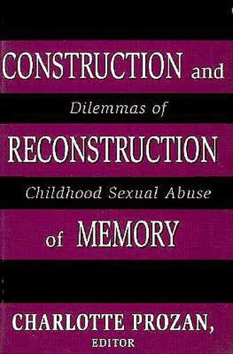 Cover image for Construction and Reconstruction of Memory: Dilemmas of Childhood Sexual Abuse