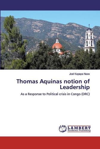 Cover image for Thomas Aquinas notion of Leadership