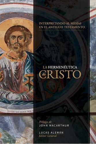 Cover image for Hermeneutica de Cristo: Hacia Una Interpretacion Cristotelica del Antiguo Testamento