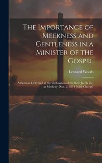 Cover image for The Importance of Meekness and Gentleness in a Minister of the Gospel