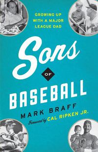 Cover image for Sons of Baseball: Growing Up with a Major League Dad