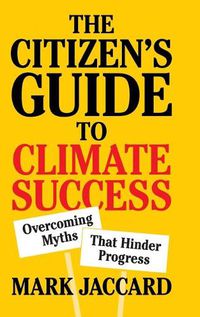 Cover image for The Citizen's Guide to Climate Success: Overcoming Myths that Hinder Progress