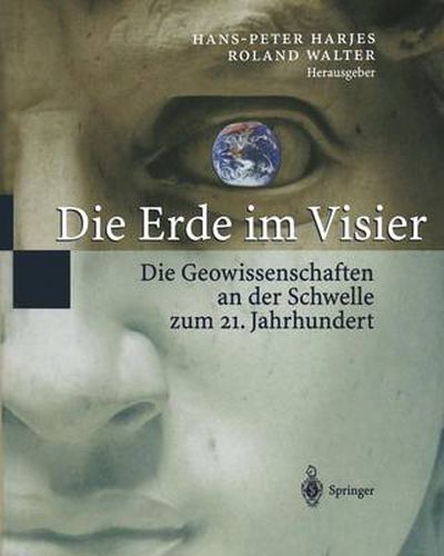 Die Erde Im Visier: Die Geowissenschaften an Der Schwelle Zum 21.Jahrhundert