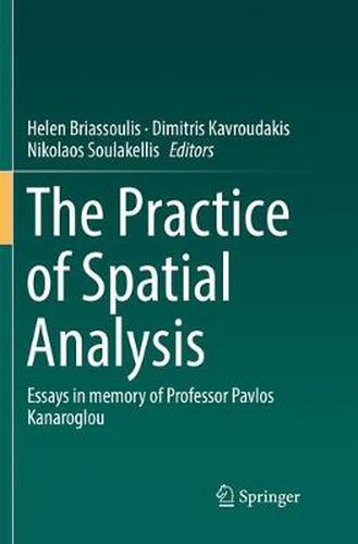 Cover image for The Practice of Spatial Analysis: Essays in memory of Professor Pavlos Kanaroglou