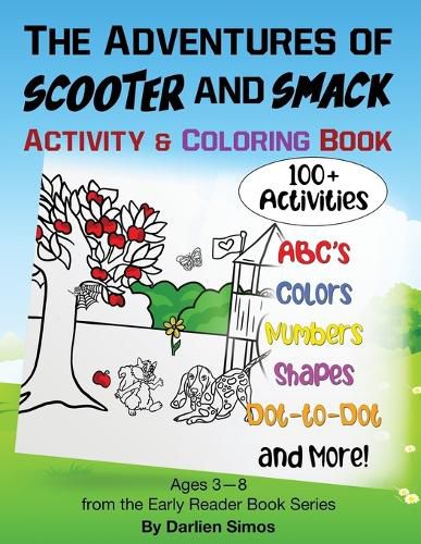 Cover image for The Adventures of Scooter and Smack Coloring and Activity Book: 100+ Easy and Fun Activities for Kids Preschool and Kindergarten: 3 & Up (ABCs, Colors, Shapes, Numbers, Games and More!)