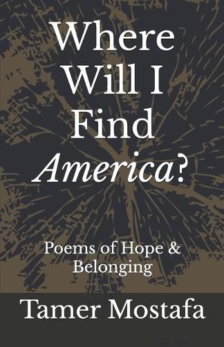 Cover image for Where Will I Find America?: A Book of Poetry