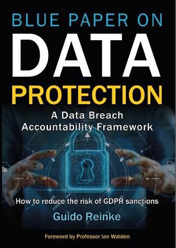 Cover image for Blue Paper on Data Protection - A Data Breach Accountability Framework: How to reduce the risk of GDPR sanctions (Professional Publication)