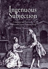Cover image for Ingenuous Subjection: Compliance and Power in the Eighteenth-Century Domestic Novel