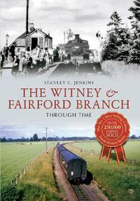 Cover image for The Witney & Fairford Branch Through Time