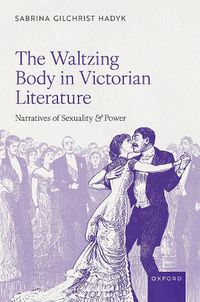 Cover image for The Waltzing Body in Victorian Literature