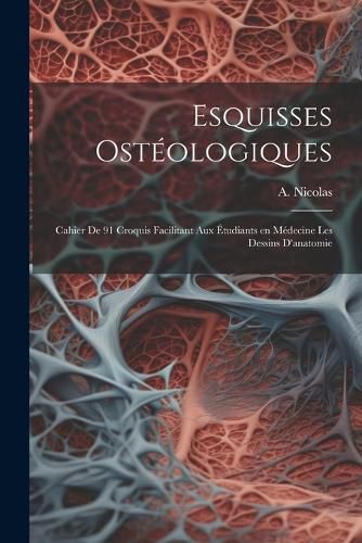 Cover image for Esquisses osteologiques
