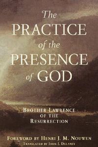 Cover image for Practice of the Presence of God: Brother Lawrence of the Resurrection