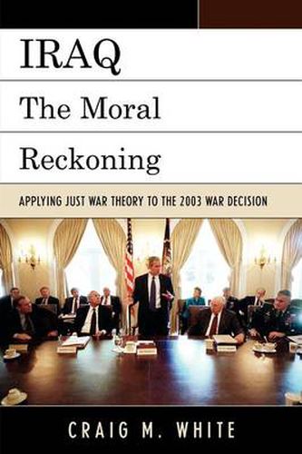 Cover image for Iraq: The Moral Reckoning