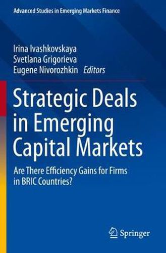 Cover image for Strategic Deals in Emerging Capital Markets: Are There Efficiency Gains for Firms in BRIC Countries?