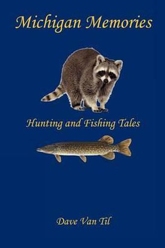 Cover image for Michigan Memories - Hunting and Fishing Tales