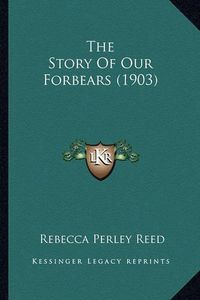 Cover image for The Story of Our Forbears (1903)