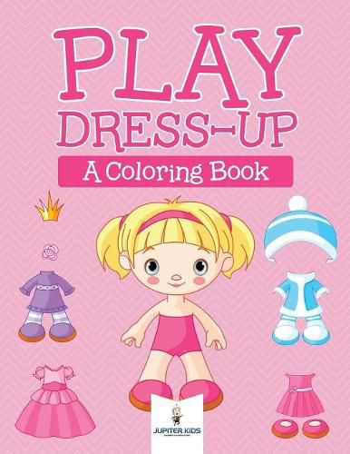 Cover image for Play Dress-up (A Coloring Book)