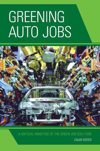 Cover image for Greening Auto Jobs: A Critical Analysis of the Green Job Solution