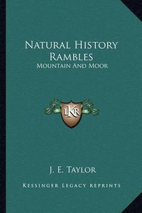 Cover image for Natural History Rambles: Mountain and Moor