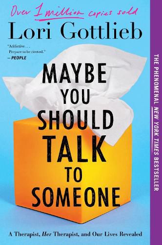 Cover image for Maybe You Should Talk to Someone: A Therapist, Her Therapist, and Our Lives Revealed