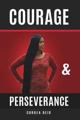 Cover image for Courage and Perseverance: Single Mom to Married With Children: One Woman's Journey to Believing in Herself.