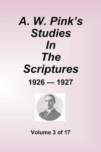 Cover image for A.W. Pink's Studies in the Scriptures - 1926-27, Volume 3 of 17