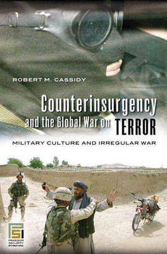 Cover image for Counterinsurgency and the Global War on Terror: Military Culture and Irregular War