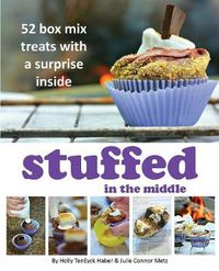 Cover image for Stuffed in the Middle: 52 Box Mix Treats with a Surprise Inside