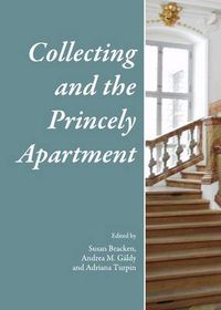 Cover image for Collecting and the Princely Apartment