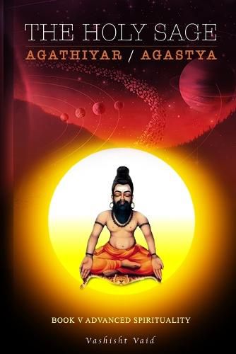 The Holy Sage Agathiyar /Agastya Book V