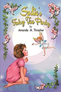 Cover image for Sadie's Fairy Tea Party