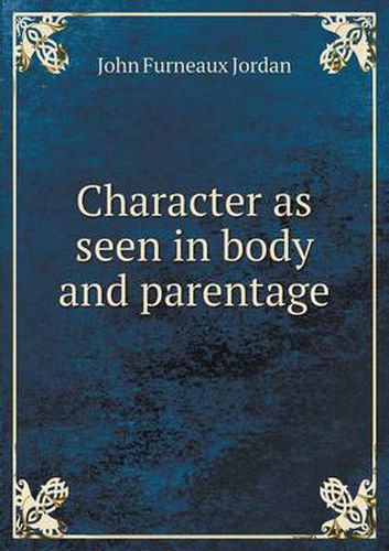 Cover image for Character as seen in body and parentage