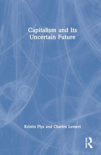 Cover image for Capitalism and Its Uncertain Future