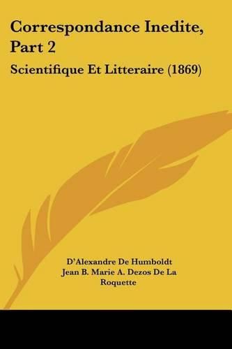 Cover image for Correspondance Inedite, Part 2: Scientifique Et Litteraire (1869)