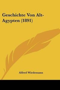 Cover image for Geschichte Von Alt-Agypten (1891)