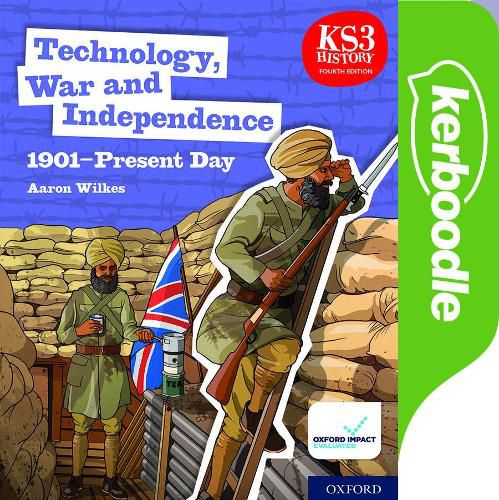 Cover image for Key Stage 3 History by Aaron Wilkes: Technology, War and Independence: 1901-Present Day Kerboodle Book