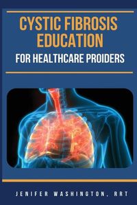 Cover image for Cystic Fibrosis Education for Healthcare Providers