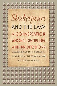 Cover image for Shakespeare and the Law: A Conversation among Disciplines and Professions