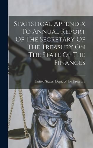 Cover image for Statistical Appendix To Annual Report Of The Secretary Of The Treasury On The State Of The Finances