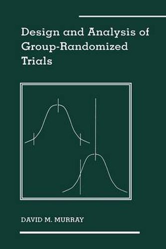 Cover image for Design and Analysis of Group-Randomized Trials