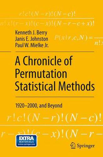 A Chronicle of Permutation Statistical Methods: 1920-2000, and Beyond