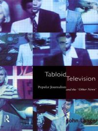 Cover image for Tabloid Television: Popular Journalism and the 'Other News