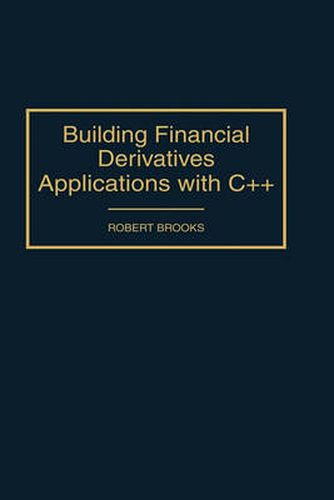 Building Financial Derivatives Applications with C++