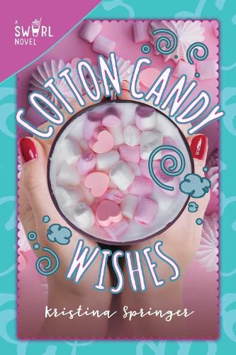 Cover image for Cotton Candy Wishes: A Swirl Novel