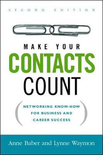 Cover image for Make Your Contacts Count: Networking Know-How for Business and Career Success