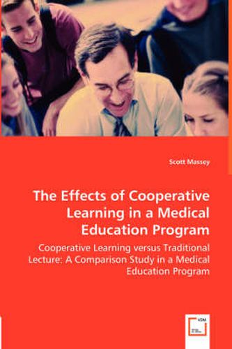 Cover image for The Effects of Cooperative Learning in a Medical Education Program - Cooperative Learning versus Traditional Lecture: A Comparison Study in a Medical Education Program