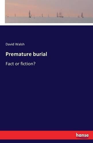 Premature burial: Fact or fiction?