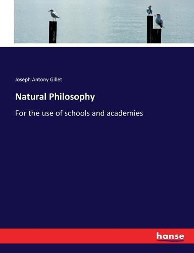 Natural Philosophy: For the use of schools and academies