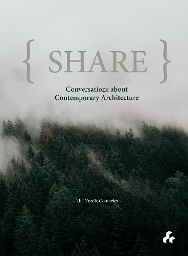 Share: Conversations about Contemporary Architecture: The Nordic Countries