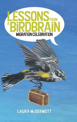 Cover image for Lessons from a Birdbrain: Migration Celebration